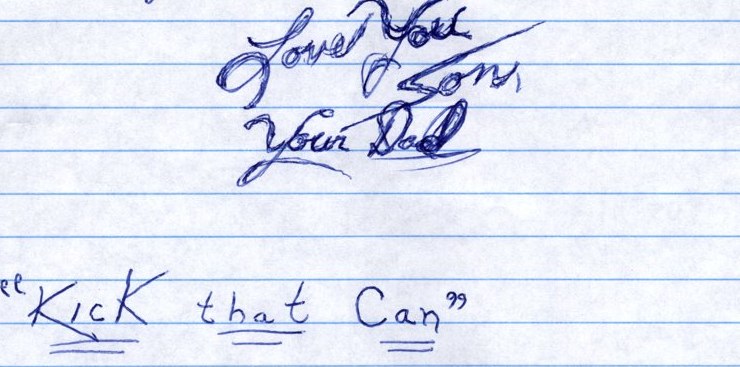 Handwritten sign-off from Mike's letter: Love You Son, Your Dad, and Kick that Can